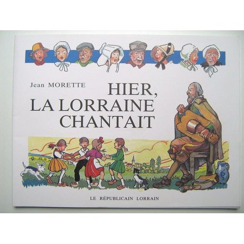 Hier, La Lorraine Chantait
