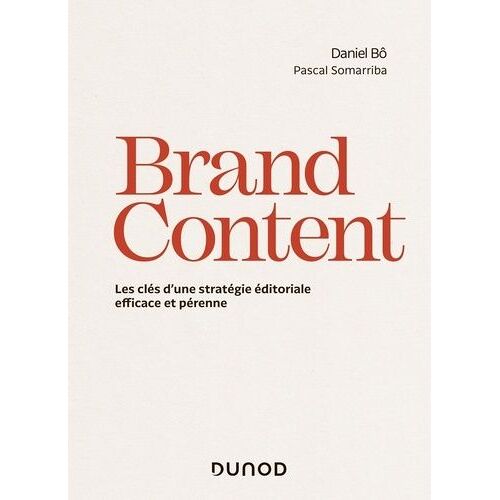 Brand Content - Les Clés D'une Stratégie Éditoriale Efficace Et Pérenne