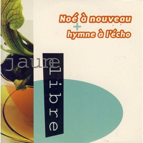 Noé À Nouveau + Hymne À L'écho