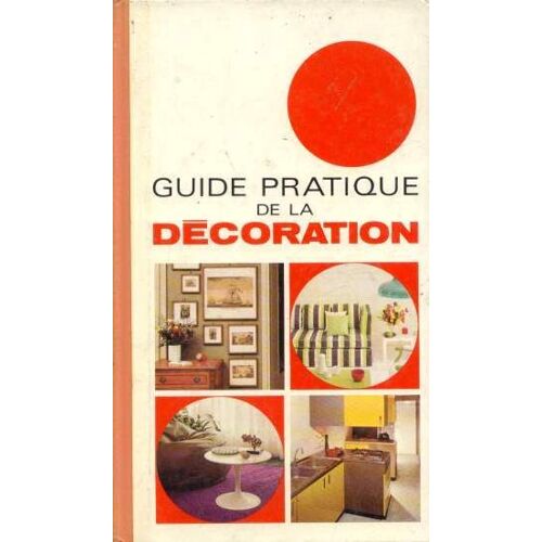 Guide Pratique De La Decoration
