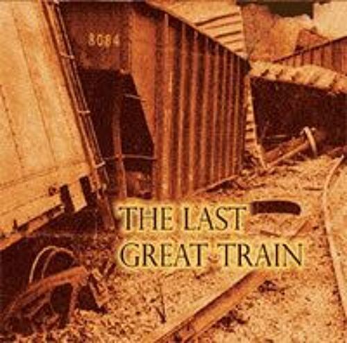 The Last Great Train