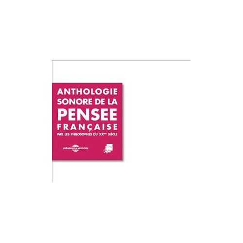 Anthologie Sonore De La Pensée Française Par Les Philosophes Du Xxe Siècle - Coffret 6 Cd Audio
