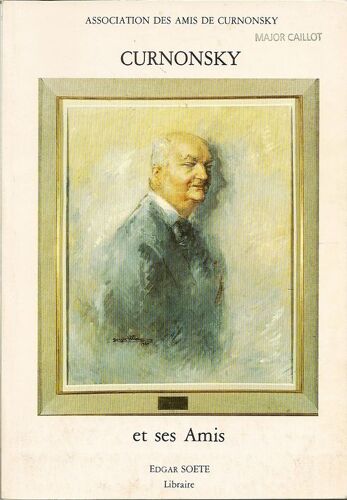 Curnonsky Et Ses Amis - Edgar Soete Editeur 1979