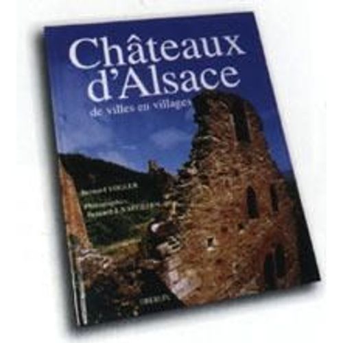 Châteaux D'alsace : De Villes En Villages