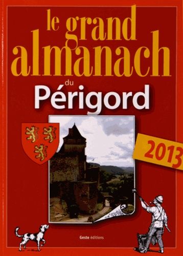 Le Grand Almanach Du Périgord - Edition 2013