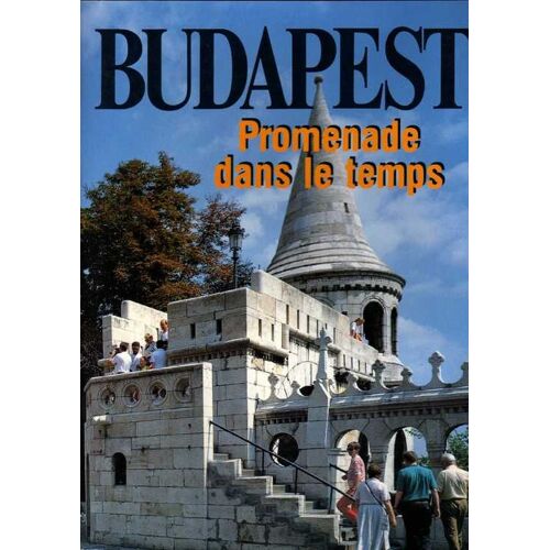 Budapest , Promenade Dans Le Temps