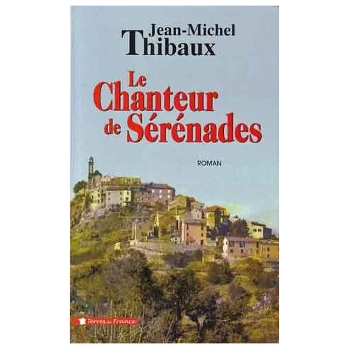 Le Chanteur De Sérénades - Roman