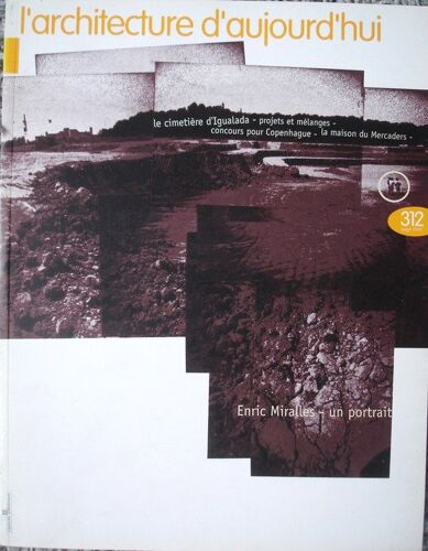 Architecture D'aujourd'hui (L'°  N° 312 : Enric Miralles Un Portrait
