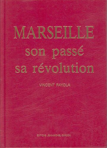 Marseille -  Son Passé -  Sa Révolution