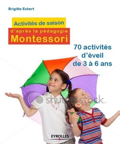 Activités De Saison D'après La Pédagogie Montessori - 70 Activités D'éveil À Partir De 3 Ans