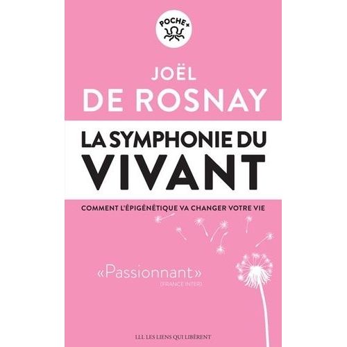 La Symphonie Du Vivant - Comment L'épigénétique Va Changer Votre Vie