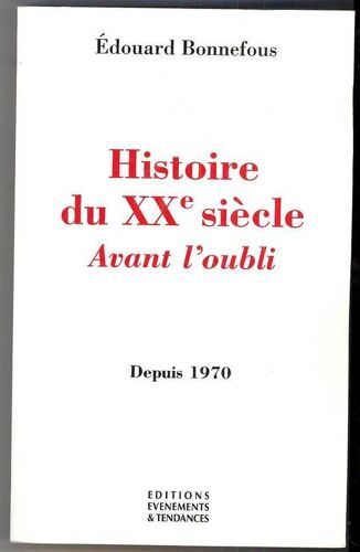 Histoire Du Xxe Siècle. Avant L'oubli. Depuis 1970 Histoire Du Xxe Siècle. Avant L'oubli. Depuis 1970