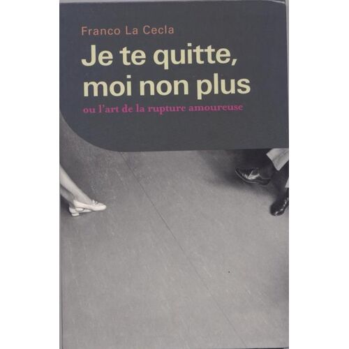 Je Te Quitte, Moi Non Plus Ou L'art De La Rupture Amoureuse