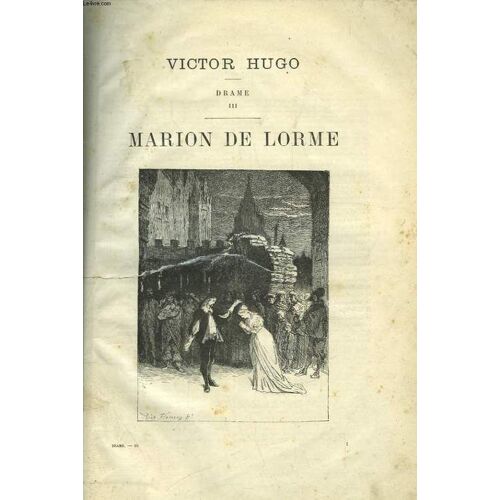 Drame. Tome Iii : Marion De Lorme