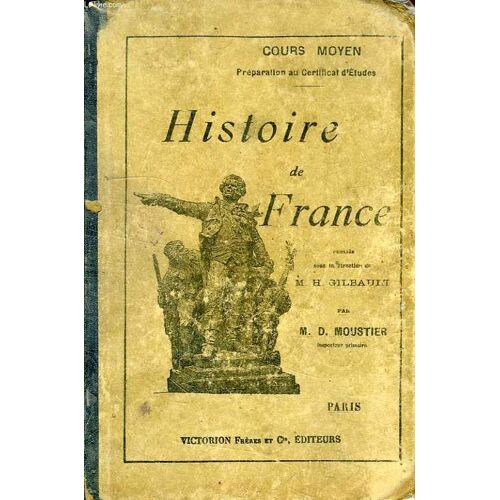 Histoire De France, A L'usage Des Ecoles Primaires, Cours Moyen, Preparation Au C.E
