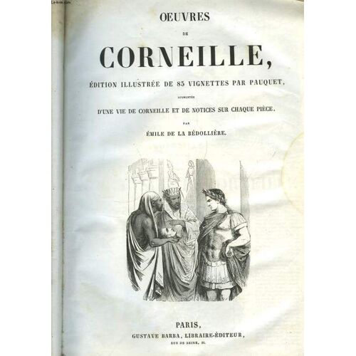 Oeuvres De Corneille Et Oeuvres De Racine, Suivi Des Oeuvres Complètes De Molière