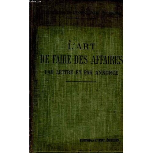 L'art De Faire Des Affaires, Par Lettre Et Par Annonce