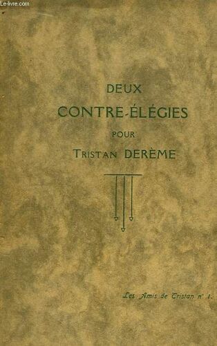 Deux Contre-Elégies Pour Tristan Derème