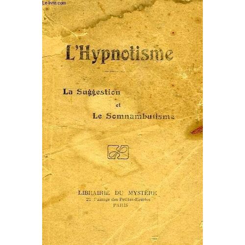 L'hypnotisme, La Suggestion Et Le Somnambulisme