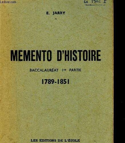 Memento D'histoire - Baccalaureat 1° Partie - 1789 - 1851