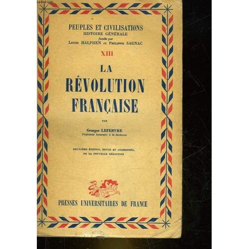 Peuples Et Civilisations - Histoire Generale - Tome 1 - La Revolution Francaise