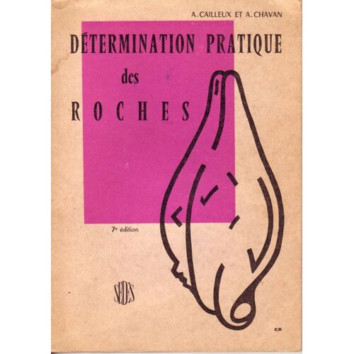 Détermination Pratique Des Roches - 7 E Édition   de Cailleux A. / Chavan A.  Format  (Livre)