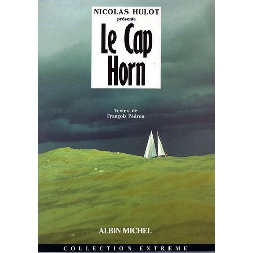 Le Cap Horn.Textes De Francois Pedron.