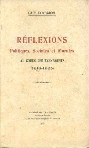 Réflexions Politiques, Sociales Et Morales Au Cours Des Événements 1918-1925