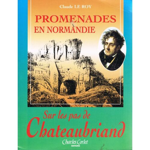 Promenades En Normandie Sur Les Pas De Chateaubriand