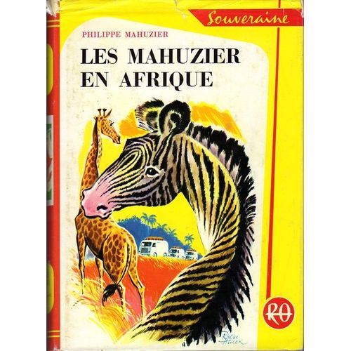 Les Mahuzier En Afrique - Illustrations De Raoul Auger