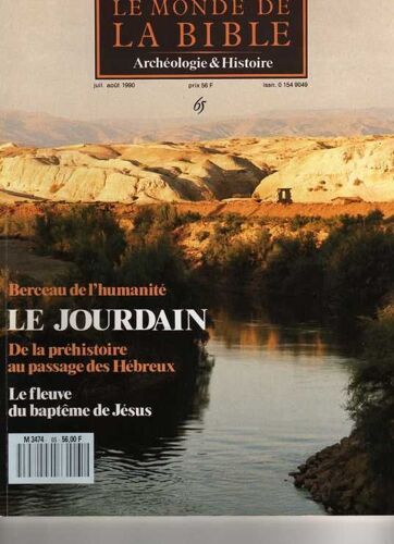 Le Monde De La Bible  N° 65 : Le Jourdain De La Prehistoire Au Passage Des Hebreux