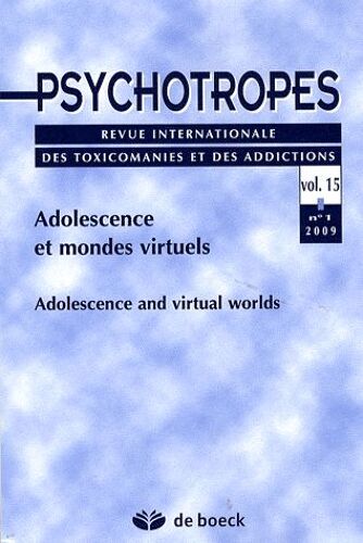 Psychotropes Volume 15 N° 1/2009 - Adolescence Et Mondes Virtuels