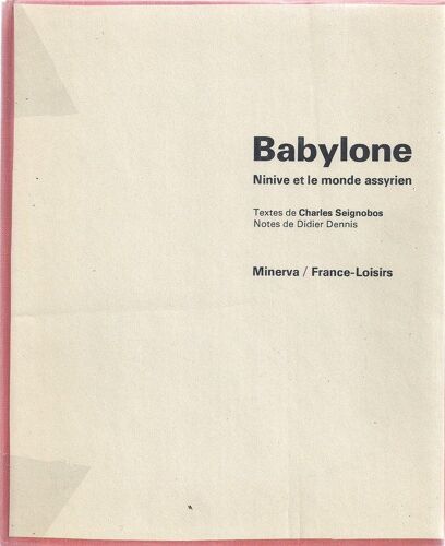 Babylone, Ninive Et Le Monde Assyrien