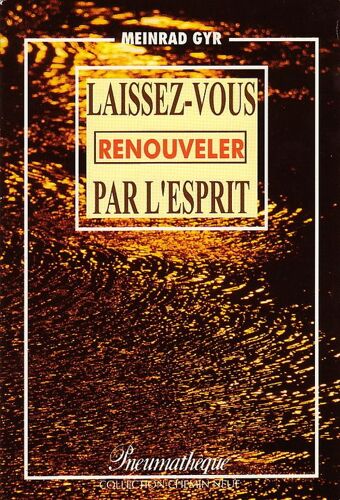 Laissez-Vous Renouveler Par L'esprit
