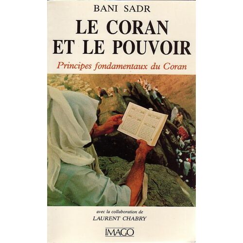 Le Coran Et Le Pouvoir - Principes Fondamentaux Du Coran
