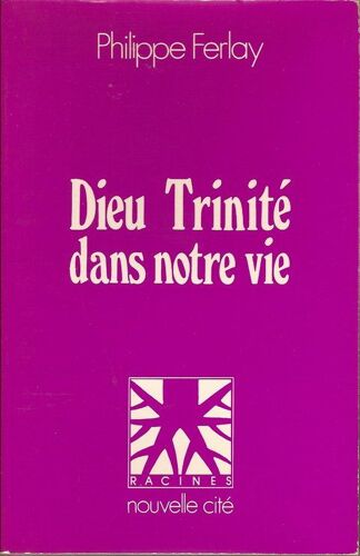 Dieu Trinité Dans Notre Vie