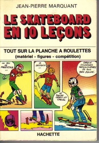 Le Skateboard En : 10 : (Dix) Leçons