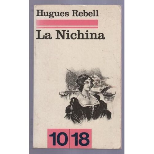 La Nichina. Memoires Inedites De Lorenzo Vendramin. Histoire D' Une Courtisane Venitienne