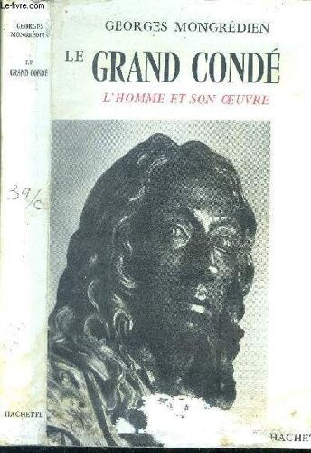 Le Grand Condé. L Homme Et Son Oeuvre