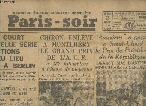 Paris-Soir- N°3921- 2 Juillet 1934-Sommaire: Chiron Enlève À Montlhéry Le Grand Prix De L A.C.F.- Assuérus A Gangé À Saint-Cloud Le Prix Du Président De La République - Le Bruit Court Qu Une Nouvelle(...)