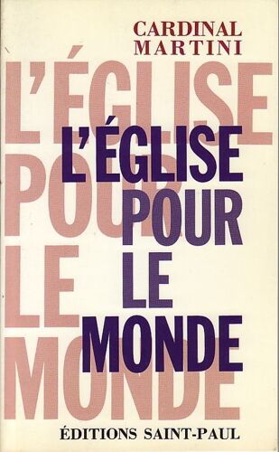 L'église Pour Le Monde - Méditations Sur L'église D'après Les Textes De Vatican Ii
