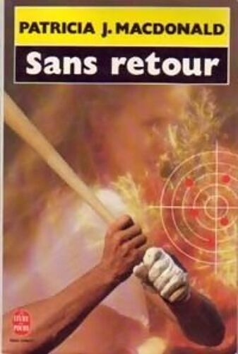 Sans Retour. Roman Traduit De L'anglais Par Marie-Hélène Dumas Sans Retour. Roman Traduit De L'anglais Par Marie-Hélène Dumas