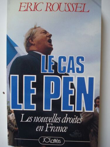 Le Cas Le Pen - Les Nouvelles Droites En France