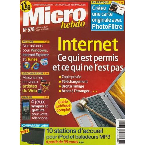 Micro Hebdo  N° 578 : Internet, Ce Qui Est Permis Et Ce Qui Ne L'est Pas