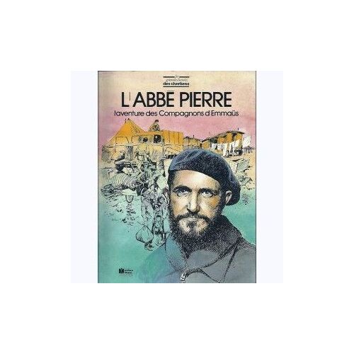 L'abbé Pierre L'aventure Des Compagnons D'emmaus