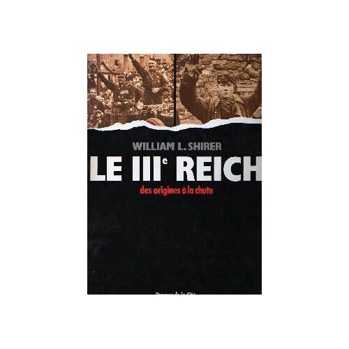 Le Iiie Reich - Des Origines À La Chute