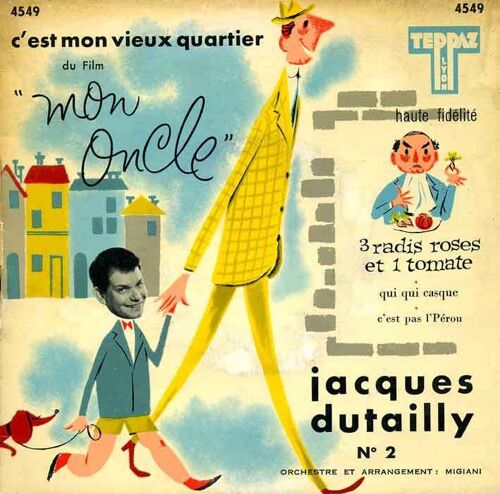 Trois Radis Roses Et Une Tomate / Qui, Qui Casque ? // C'est Pas L'pérou / C'est Mon Vieux Quartier (Du Film "Mon Oncle" De Jacques Tati)