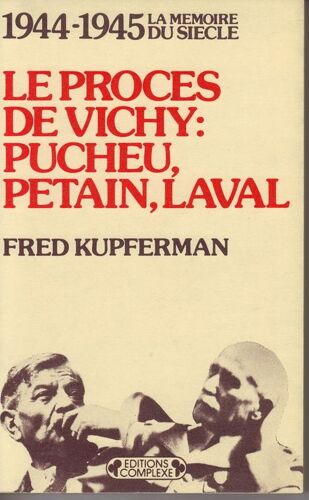 Le Procés De Vichy : Pucheu, Petain, Laval