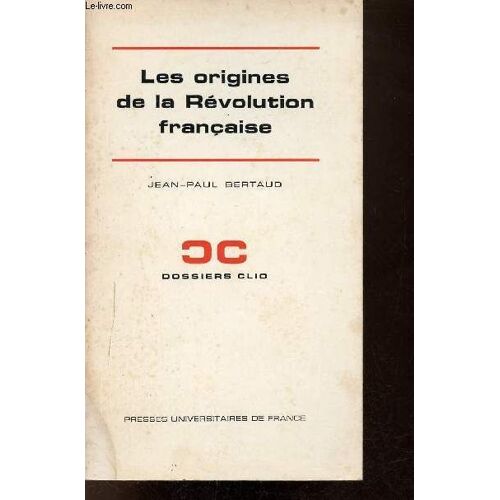 Les Origines De La Révolution Française - Collection Dossiers Clio.
