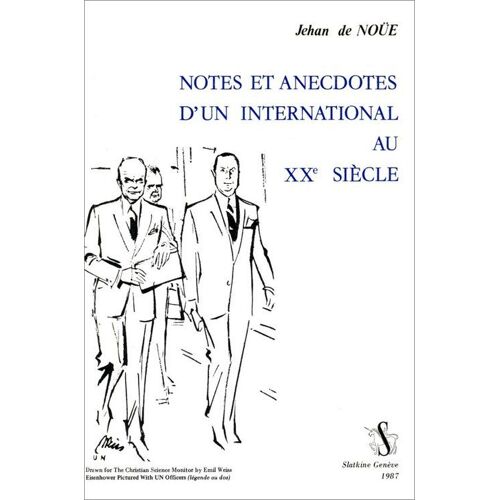 Notes Et Anecdotes D'un International Au Xxe Siècle